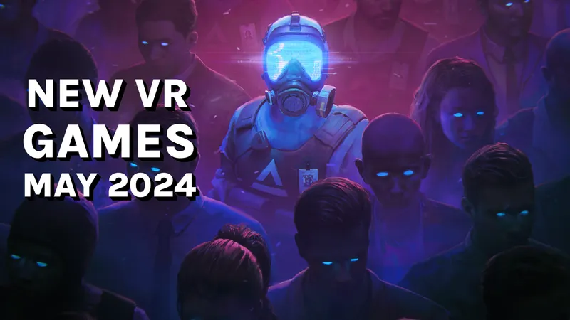 New VR Games - May 2024