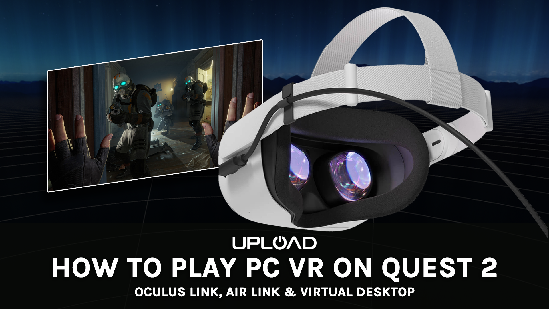 How To Play PC VR On Oculus Quest & Quest (Oculus Link, Air Virtual Desktop) - Updated 2022