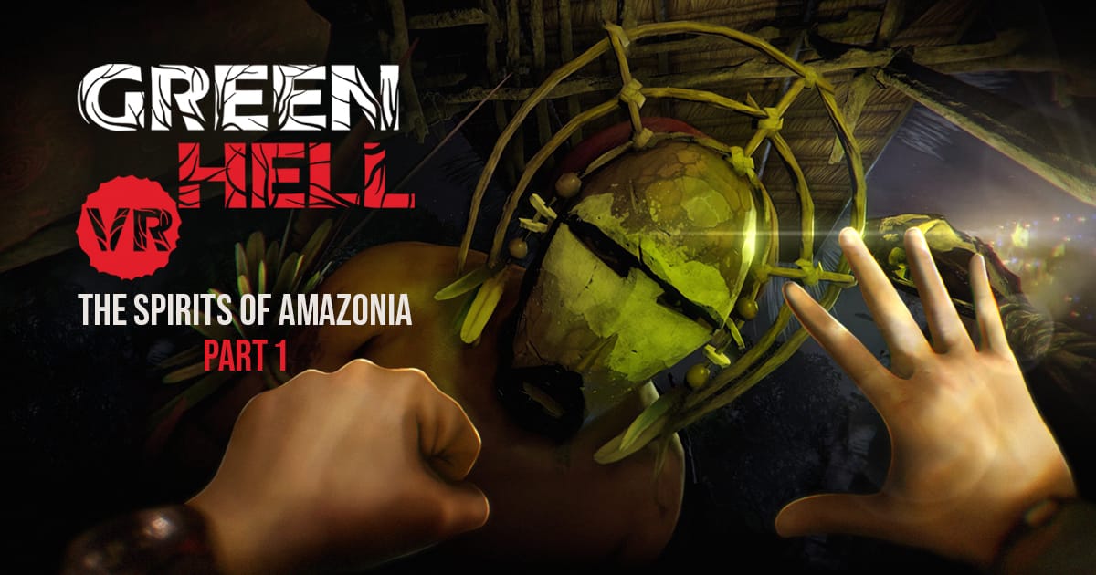 https://www.uploadvr.com/content/images/2023/12/Green_Hell_VR_Keyart_Spirits_of_Amazonia_Part_1.jpg