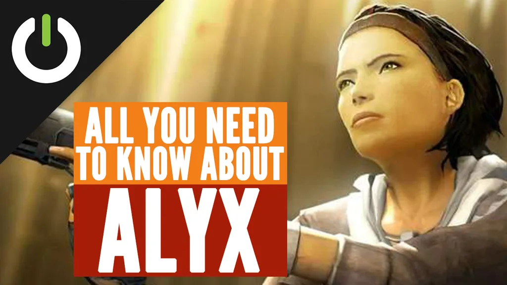 Half-Life: Alyx - Everything You Need To Know About Alyx Vance
