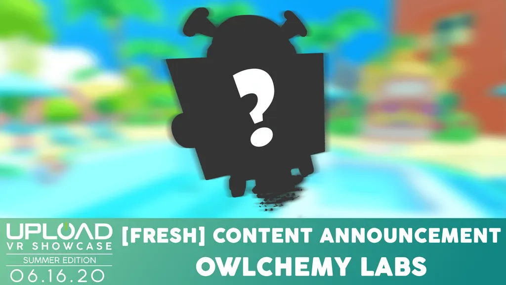 Prepare For A [FRESH] Content Reveal From Owlchemy Labs At The Upload VR Showcase: Summer Edition Tomorrow!