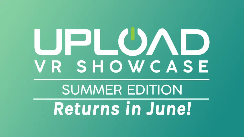 Upload VR Showcase Summer 2022 Airs This June!