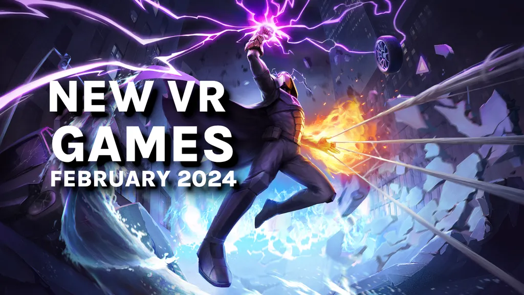 New VR Games February 2024 PSVR 2, Quest, SteamVR & More