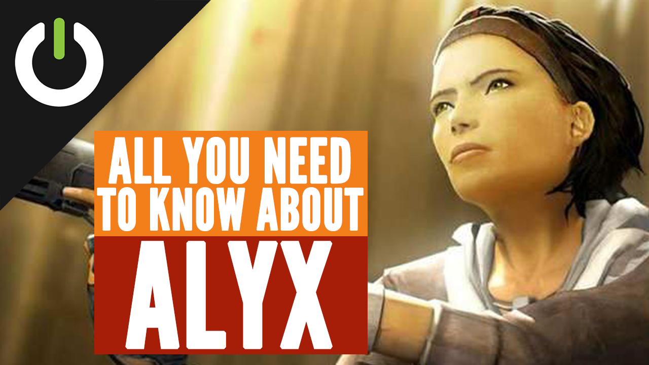 Half-Life: Alyx – Everything You Need To Know About Alyx Vance - Swiss  Society of Virtual and Augmented Reality